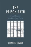 The Prison Path: School Practices That Hurt Our Youth