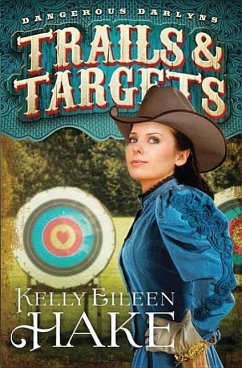 Trails and Targets: Dangerous Darlyns - Hake, Kelly Eileen