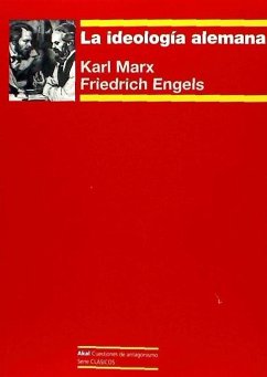 La ideología alemana - Marx, Karl; Engels, Friedrich