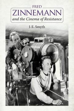 Fred Zinnemann and the Cinema of Resistance - Smyth, J. E.