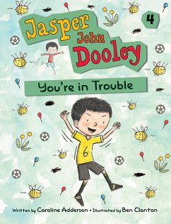 Jasper John Dooley: You're in Trouble - Adderson, Caroline