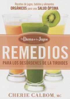 Remedios Para Los Desórdenes de la Tiroides de la Dama de Los Jugos - Calbom, Cherie