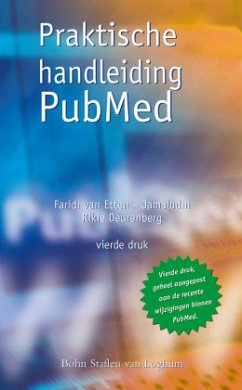 Praktische Handleiding Pubmed: Het Boek Om Snel En Doeltreffend Te Zoeken in Pubmed - Etten-Jamaludin, F. S. van;Deurenberg, R.