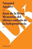 Juan de la Rosa. Memorias del Último Soldado de la Independencia