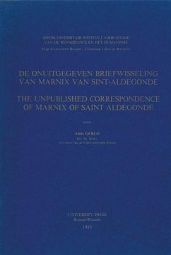 de Onuitgegeven Briefwisseling Van Marnix Van Sint-Aldegonde / The Unpublished Correspondence of Marnix of Saint Aldegonde - Marnix van Sint-Aldegonde, Philips van