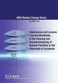 Experiences and Lessons Learned Worldwide in the Cleanup and Decommissioning of Nuclear Facilities in the Aftermath of Accidents