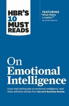 HBR's 10 Must Reads on Emotional Intelligence - Goleman, Daniel; Boyatzis, Richard E.; McKee, Annie