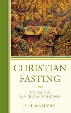 Christian Fasting - Mathews, S. H.