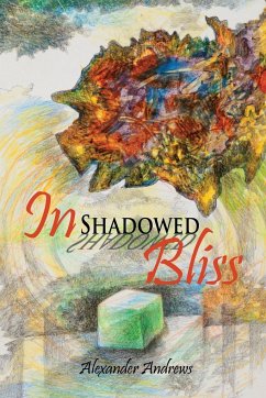 In Shadowed Bliss - Andrews, Alexander