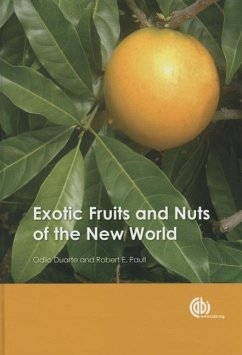 Exotic Fruits and Nuts of the New World - Paull, Robert E; Duarte, Odilio