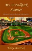 My 30 Ballpark Summer: A Journey Through Baseball's Generations