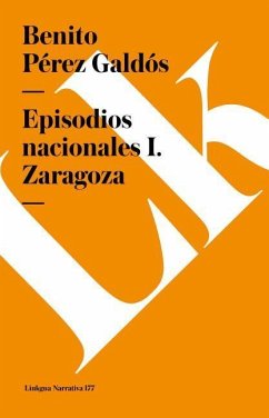 Episodios Nacionales I. Zaragoza - Pérez Galdós, Benito