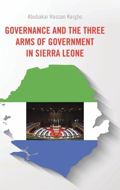 Governance and the Three Arms of Government in Sierra Leone - Kargbo, Abubakar Hassan