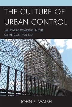The Culture of Urban Control - Walsh, John P.