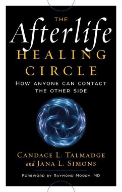 The Afterlife Healing Circle: How Anyone Can Contact the Other Side - Talmadge, Candace; Simons, Jana