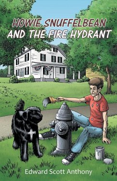 Howie Snuffelbean and The Fire Hydrant - Anthony, Edward Scott