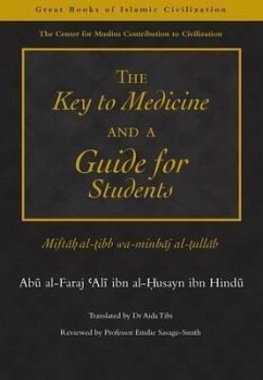 The Key to Medicine and a Guide for Students: Miftah Al-Tibb Wa-Minhaj Al-Tullab - Ibn Hindu, Ali Abu Al