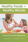 Healthy Foods = Healthy Moods