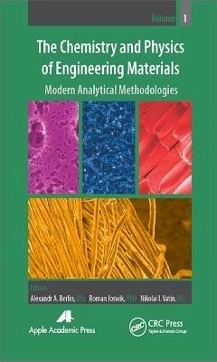 The Chemistry and Physics of Engineering Materials, Volume One: Modern Analytical Methodologies