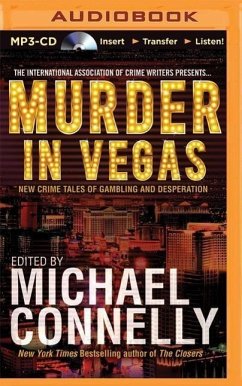 Murder in Vegas: New Crime Tales of Gambling and Desperation - Connelly (Editor), Michael