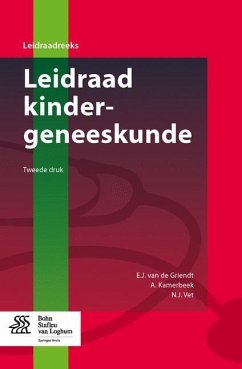 Leidraad Kindergeneeskunde - Griendt, E. J.; Kamerbeek, A.; Vet, N. J.