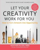 Let Your Creativity Work for You