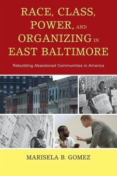 Race, Class, Power, and Organizing in East Baltimore - Gomez, Marisela B.