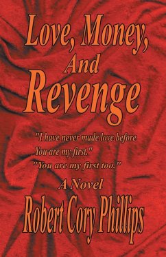 Love, Money, and Revenge - Phillips, Robert Cory