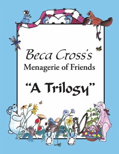 Beca Cross's Menagerie of Friends: A Trilogy - Cross, Beca