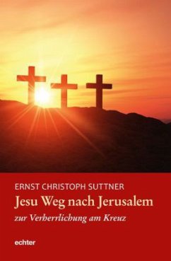 Cover Jesu Weg nach Jerusalem zur Verherrlichung am Kreuz