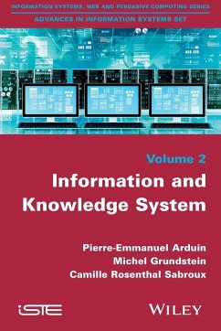Information and Knowledge System - Arduin, Pierre-Emmanuel; Grundstein, Michel; Rosenthal-Sabroux, Camille
