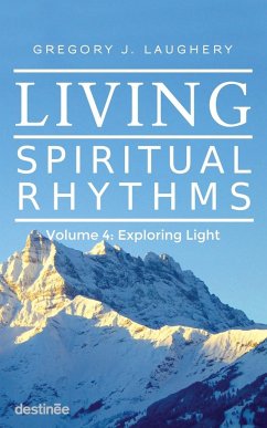 Living Spiritual Rhythms Volume 4 - Laughery, Gregory J.