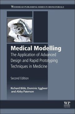 Medical Modelling - Bibb, Richard;Eggbeer, Dominic;Paterson, Abby