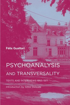 Psychoanalysis and Transversality: Texts and Interviews 1955-1971 - Guattari, Felix