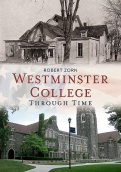 Westminster College Through Time - Zorn, Robert