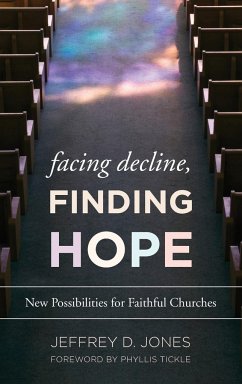 Facing Decline, Finding Hope - Jones, Jeffrey D.