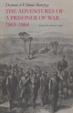 The Adventures of a Prisoner of War, 1863-1864 - Barziza, Decimus Et Ultimus