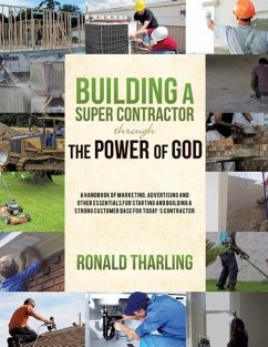 Building A Super Contractor Through The Power of God - Tharling, Ronald