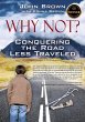 Why Not? Conquering The Road Less... - Bild 1