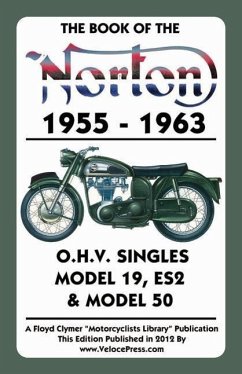 Book of the Norton 1955-1963 O.H.V. Singles Model 19, Es2 & Model 50 - Haycraft, W. C.