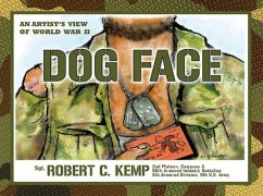 Dog Face: An Artist's View of World War II - Kemp, Robert C.