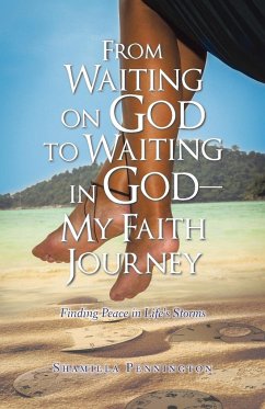 From Waiting on God to Waiting in God-My Faith Journey - Pennington, Shamilla