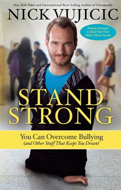 Stand Strong: You Can Overcome Bullying (and Other Stuff That Keeps You Down) - Vujicic, Nick