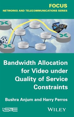 Bandwidth Allocation for Video Under Quality of Service Constraints - Anjum, Bushra; Perros, Harry G