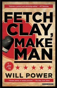 Fetch Clay, Make Man: A Play - Power, Will