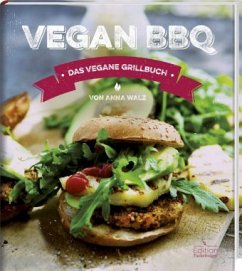 Vegan BBQ - Das vegane Grillbuch - Walz, Anna