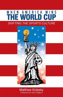 When America Wins the World Cup - Kolesky, Matthew