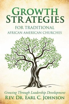 Growth Strategies For Traditional African American Churches - Johnson, Earl C.