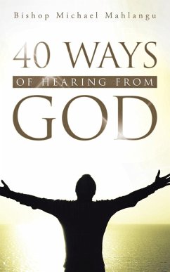 40 WAYS OF HEARING FROM GOD 40 WAYS OF HEARING FROM GOD