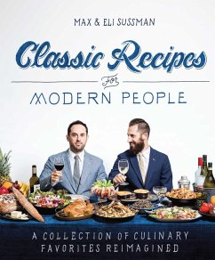 Classic Recipes for Modern People - Sussman, Max; Sussman, Eli